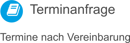  Termine nach Vereinbarung Terminanfrage