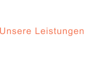 Unsere Leistungen